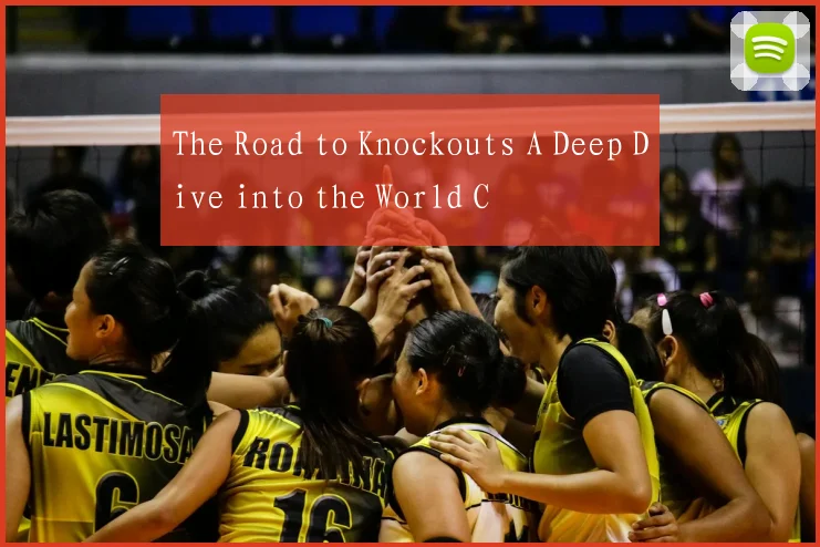 The Road to Knockouts A Deep Dive into the World C