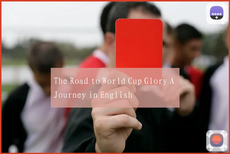 The Road to World Cup Glory A Journey in English